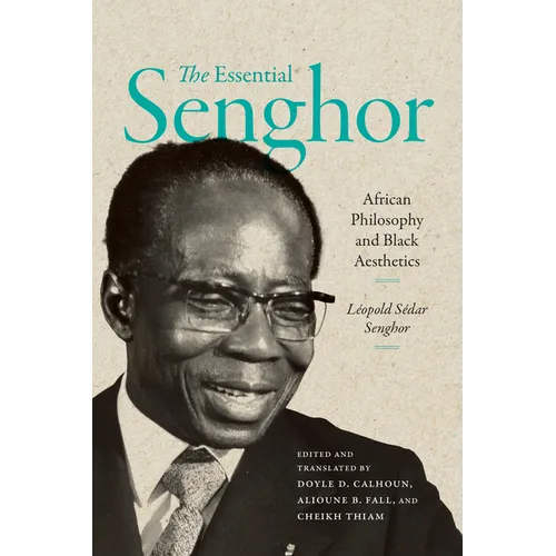 The Essential Senghor: African Philosophy and Black Aesthetics