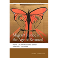 Migrant Justice in the Age of Removal: Rights, Law, and Resistance Against Territory's Exclusions