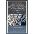 Mental Health Among Higher Education Faculty, Administrators, and Graduate Students: A Critical Perspective