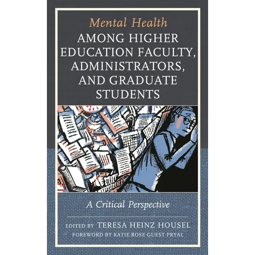Mental Health Among Higher Education Faculty, Administrators, and Graduate Students: A Critical Perspective