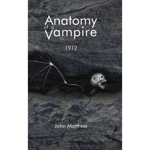 Anatomy of a Vampire: 1912