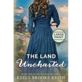 The Land Uncharted: Large Print