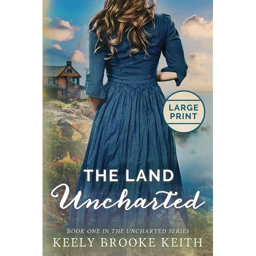 The Land Uncharted: Large Print