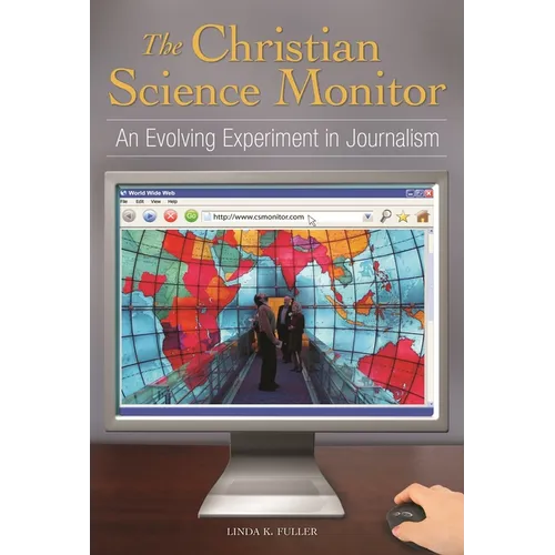 The Christian Science Monitor: An Evolving Experiment in Journalism