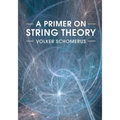 A Primer on String Theory