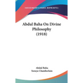 Abdul Baha On Divine Philosophy (1918)