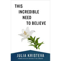 This Incredible Need to Believe
