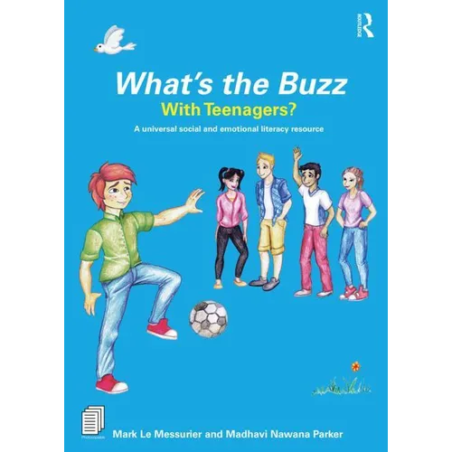 What's the Buzz with Teenagers?: A Universal Social and Emotional Literacy Resource