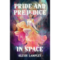 Pride and Prejudice in Space