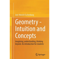 Geometry - Intuition and Concepts: Imagining, Understanding, Thinking Beyond. an Introduction for Students