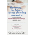 Elementary... the Art and Science of Finding Information: Achieving More "Knowledge Advantage" through OSINT - Revised and Expanded Edition