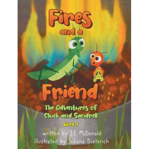 Fires and a Friend: The Adventures of Cluck and Sandrell