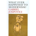 What Ever Happened to Modernism?