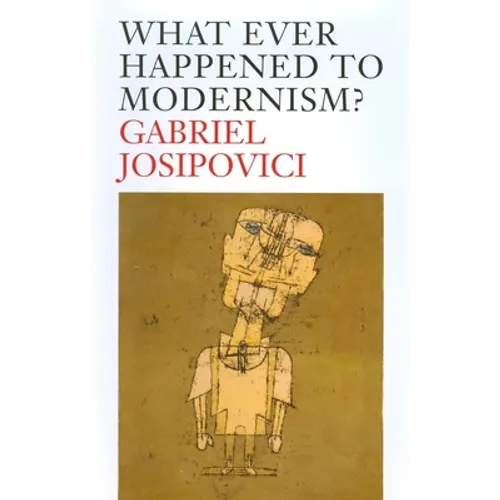 What Ever Happened to Modernism?