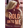 Hold On to Me