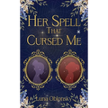 Her Spell That Cursed Me: A Dark Sapphic Fantasy Romance