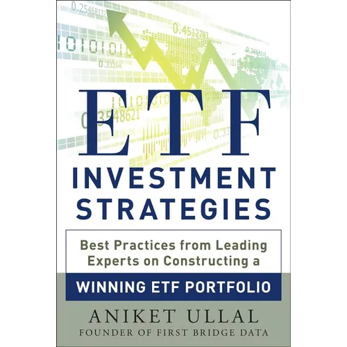 Etf Investment Strategies: Best Practices from Leading Experts on Constructing a Winning Etf Portfolio