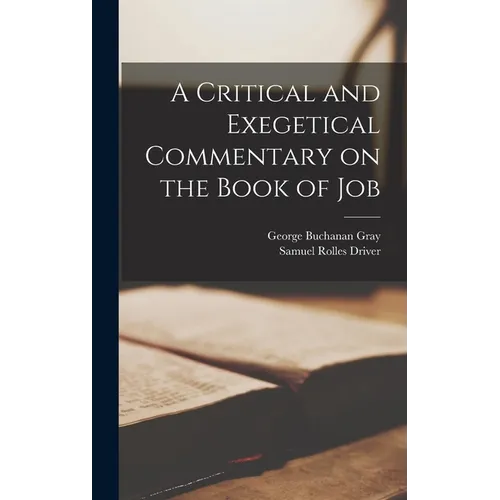 A Critical and Exegetical Commentary on the Book of Job