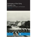 Ecologies of the Early Garden City: Essays on Structure, Agency, and Greenspace