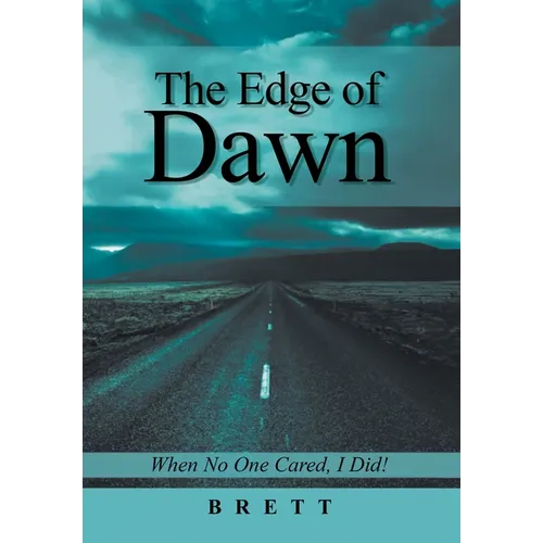 The Edge of Dawn: When No One Cared, I Did!