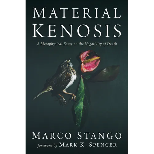 Material Kenosis: A Metaphysical Essay on the Negativity of Death