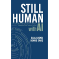 Still Human: How to Build Organizations Where People and Teams Thrive