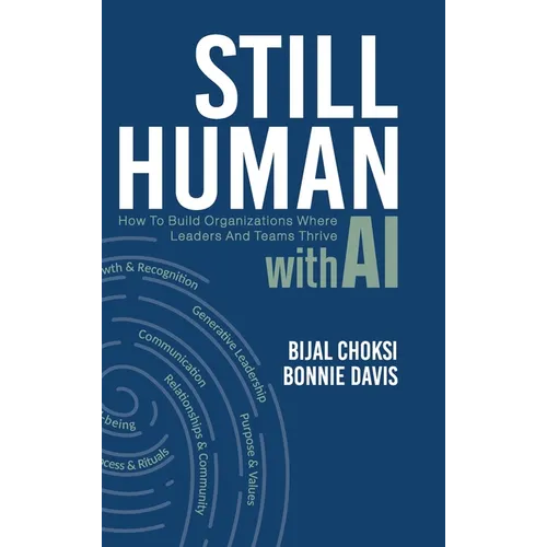Still Human: How to Build Organizations Where People and Teams Thrive