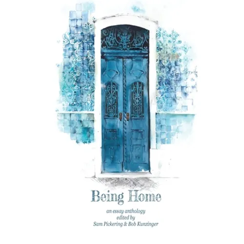 Being Home: An Anthology