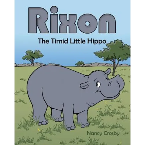 Rixon: The Timid Little Hippo