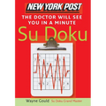 New York Post the Doctor Will See You in a Minute Sudoku: The Official Utterly Addictive Number-Placing Puzzle
