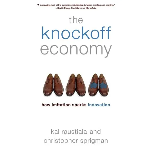 The Knockoff Economy: How Imitation Sparks Innovation