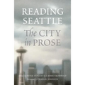 Reading Seattle: The City in Prose