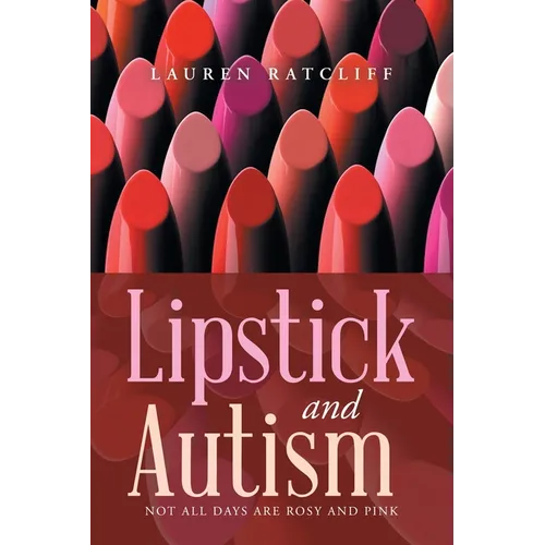 Lipstick and Autism: Not All Days Are Rosy And Pink
