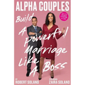 Alpha Couples: Build a Powerful Marriage Like a Boss