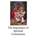 The Importance of Spiritual Communion