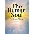 The Human Soul: An Owner's Manual