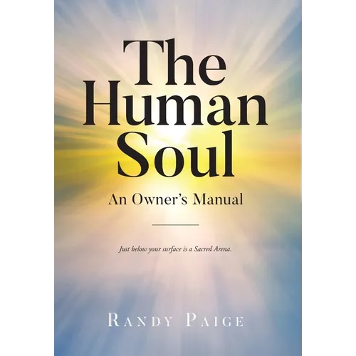 The Human Soul: An Owner's Manual