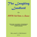 The Laughing Landlord: Rental Real Estate Is a Business