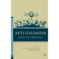 Anti-Italianism: Essays on a Prejudice