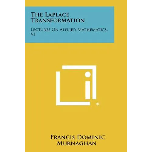 The Laplace Transformation: Lectures on Applied Mathematics, V1