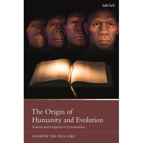 The Origin of Humanity and Evolution: Science and Scripture in Conversation
