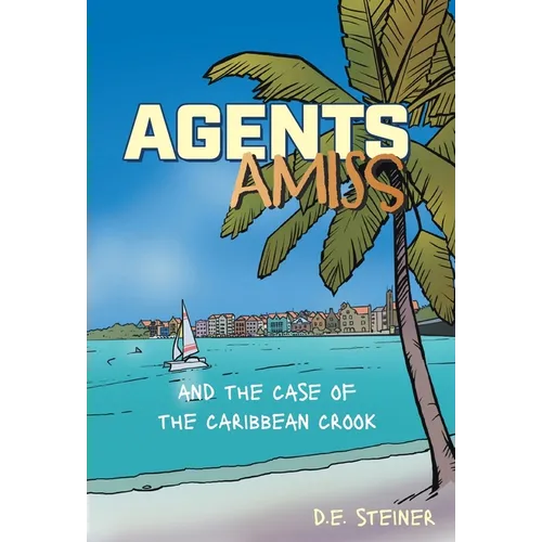 Agents Amiss and The Case of the Caribbean Crook