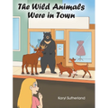 The Wild Animals Were in Town