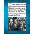 Medical Inquiries and Observations, Upon the Diseases of the Mind.