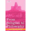 From Religion to Philosophy: A Study in the Origins of Western Speculation