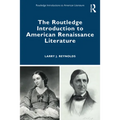 The Routledge Introduction to American Renaissance Literature