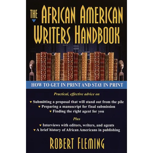 The African American Writer's Handbook: How to Get in Print and Stay in Print