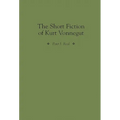 The Short Fiction of Kurt Vonnegut