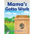 Mama's Gotta Work
