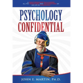 Psychology Confidential: A Crazy Professor Tells Almost All the Adventures and Misadventures of His Life in Psychology